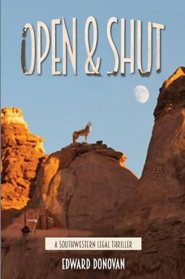 Open & Shut by Edward Donovan 9780997735512