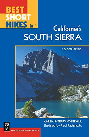 Best Short Hikes in California's South Sierra, 2nd Edition by Karen Whitehill 9780898868364 [USED COPY]