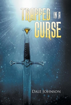 Trapped in a Curse Dale Johnson 9780228816010
