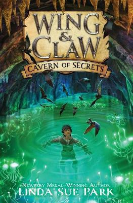 Wing & Claw #2: Cavern of Secrets (Wing & Claw 2) Linda Park 9780062327420