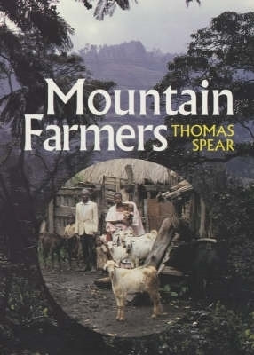 Mountain Farmers - Moral Economies of Land and Agricultural Development in Arusha and Meru by Thomas Spear 9780852557372