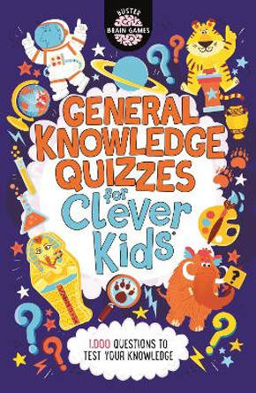 General Knowledge Quizzes for Clever Kids by Joe Fullman