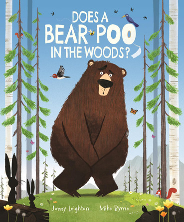 Does a Bear Poo in the Woods? by Mike Byrne