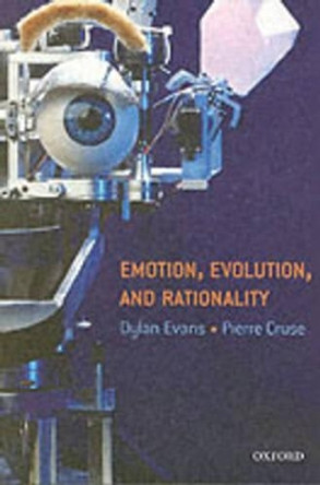 Emotion, Evolution and Rationality by Dylan Evans 9780198528982