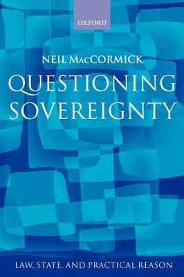 Questioning Sovereignty: Law State and Nation in the European Commonwealth by Neil MacCormick 9780199253302