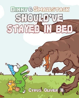 Dinny and Smallstack Should've Stayed in Bed (Mass Distribution Version) by Cyrus Oliver 9780998404943