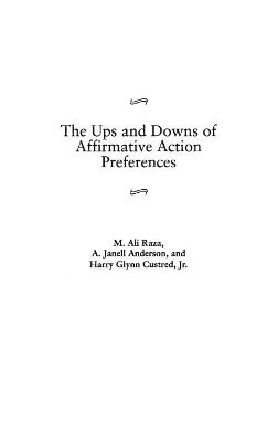 The Ups and Downs of Affirmative Action Preferences by M.Ali- Raza 9780275967130