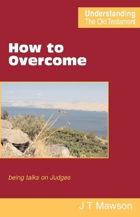 How to Overcome by John Thomas Mawson 9780901860620
