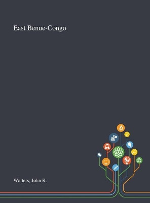 East Benue-Congo by John R Watters 9781013291678
