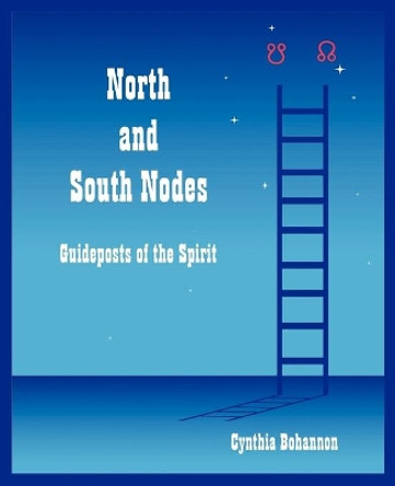 North and South Nodes: Guideposts of the Spirit by Cynthia Bohannon 9780866906227