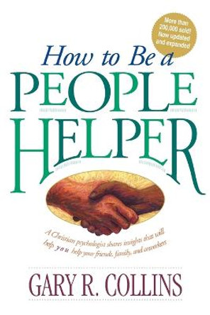How to be a People Helper by Gary R. Collins