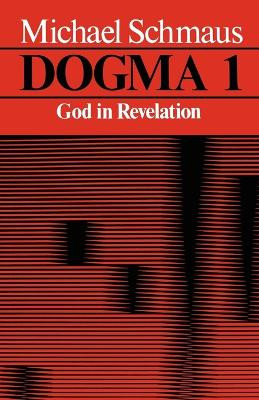 Dogma: v. 1: God in Revelation by Michael Schmaus 9780722076606