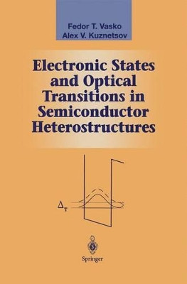 Electronic States and Optical Transitions in Semiconductor Heterostructures by F. T. Vas'ko 9780387985671