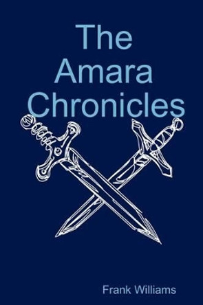 The Amara Chronicles by Frank Williams 9780578021782