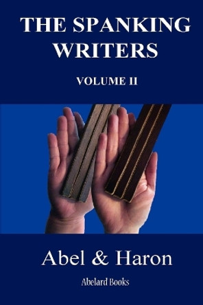 The Spanking Writers. Volume 2. by Abel 9780955848339