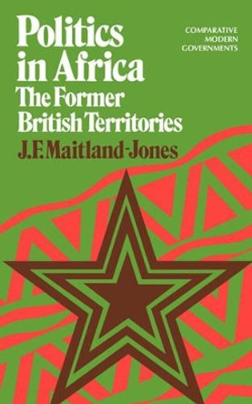 Politics in Africa by J. F. Maitland-Jones 9780393093056