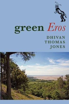 Green Eros by Dhivan Thomas Jones 9780955855405