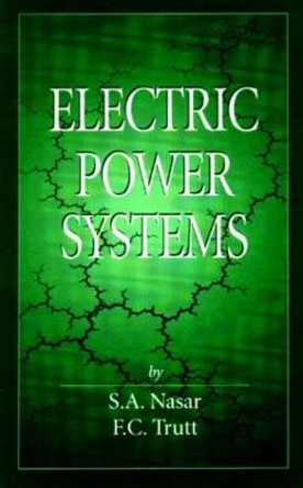 Electric Power Systems by Syed A. Nasar