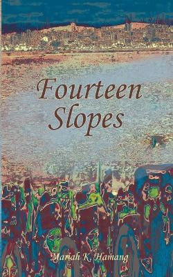 Fourteen Slopes by Mariah K Hamang 9780995139848