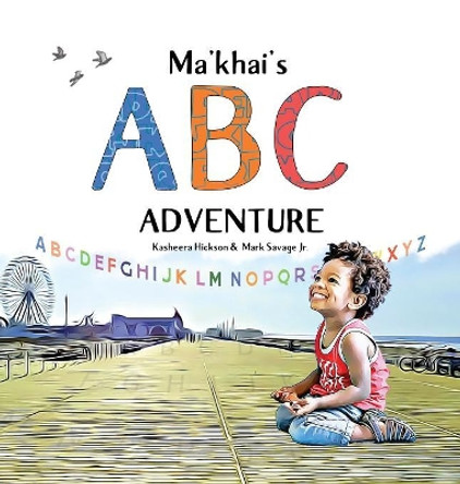 Ma'khai's ABC Adventure by Kasheera L Hickson 9780999067895