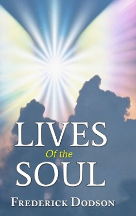 Lives of the Soul by Frederick Dodson 9781008986596