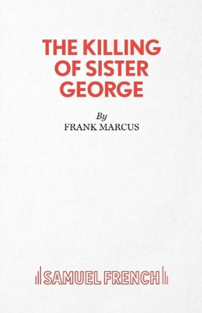 The Killing of Sister George by Frank Marcus 9780573030178