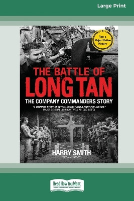 The Battle of Long Tan: The Company Commanders Story [16pt Large Print Edition] by Harry Smith 9780369386878