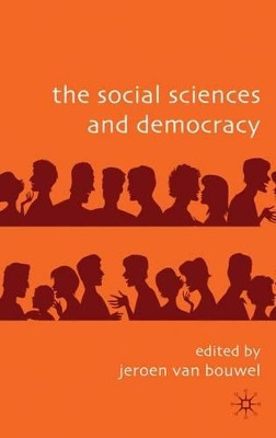 The Social Sciences and Democracy by Jeroen van Bouwel 9780230224391