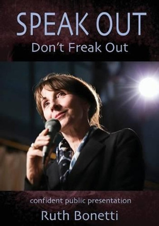 Speak Out Don't Freak Out by Ruth Bonetti 9780957886131