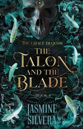 The Talon & the Blade by Jasmine Silvera 9780997658248