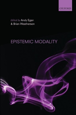 Epistemic Modality by Andy Egan 9780199591589