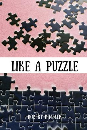 Like a Puzzle by Robert Kimbler 9780931133183