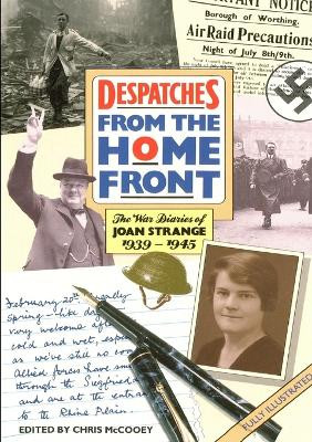 Despatches from the Home Front: War Diaries of Joan Strange 1939-1945 by Joan Strange 9780952349105