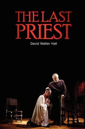 The Last Priest by David Walter Hall 9780955677403