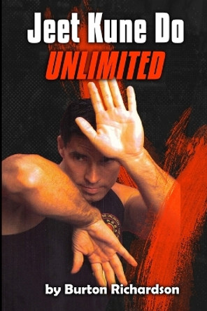 Jeet Kune Do Unlimited by Burton Richardson 9780934489058