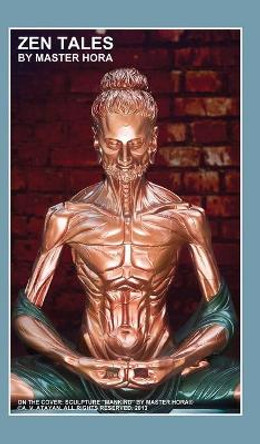 Zen Tales by Master Hora by Master Hora 9780990457411