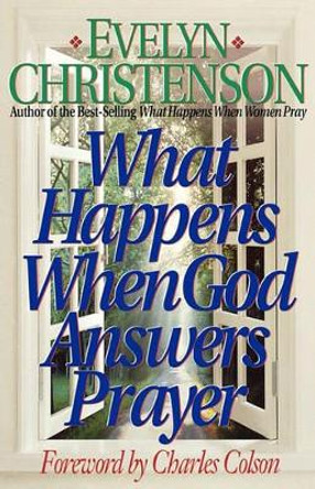 What Happens When God Answers Prayer by Evelyn Carol Christenson 9780981746746