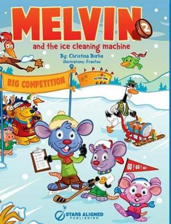 Melvin and the Ice Cleaning Machine (Hardcover) by Christina Burke 9780991856169