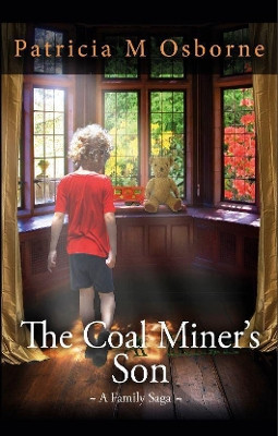 The Coal Miner's Son - A Family Saga by Patricia M Osborne 9780995710719