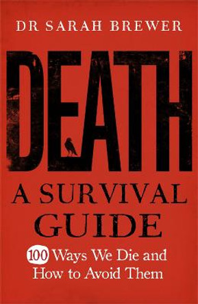 Death: A Survival Guide by Dr. Sarah Brewer