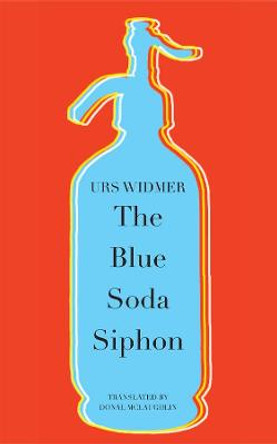 The Blue Soda Siphon by Urs Widmer
