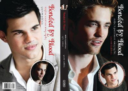 Bonded By Blood: The Robert Pattinson & Taylor Lautner Biography by Garrett Baldwin