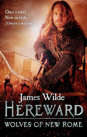 Hereward: Wolves of New Rome: (Hereward 4) by James Wilde