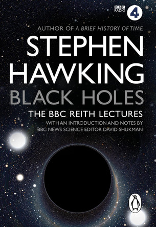 Black Holes: The Reith Lectures by Stephen Hawking