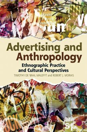 Advertising and Anthropology by Timothy de Waal Malefyt
