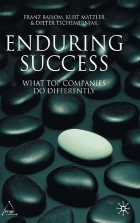 Enduring Success: What Top Companies Do Differently by Kurt Matzler 9780230550643