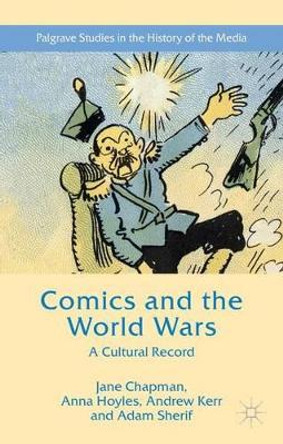 Comics and the World Wars: A Cultural Record by Jane L. Chapman 9781137273710