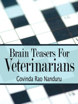 Brain Teasers For Veterinarians by Govinda Rao Nanduru 9781425937546