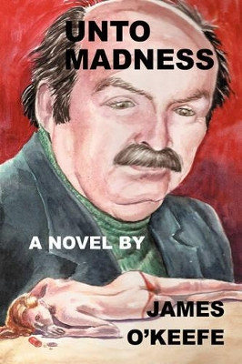 Unto Madness by James O'Keefe 9781432732295