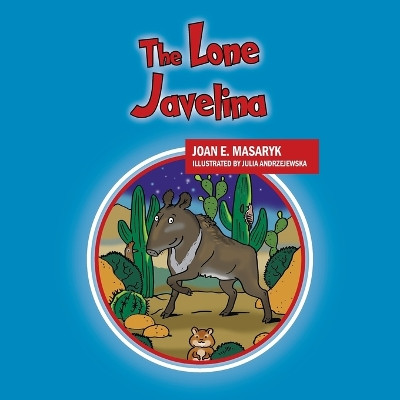 The Lone Javelina by Joan E Masaryk 9781478796640
